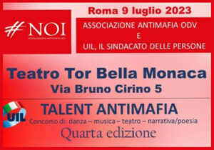 Scopri di più sull'articolo Roma Domenica 9 Luglio – Talent Antimafia – Teatro Tor Bella Monaca